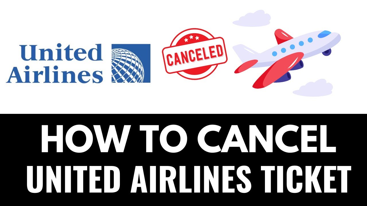 How To Cancel United Airline Tickets