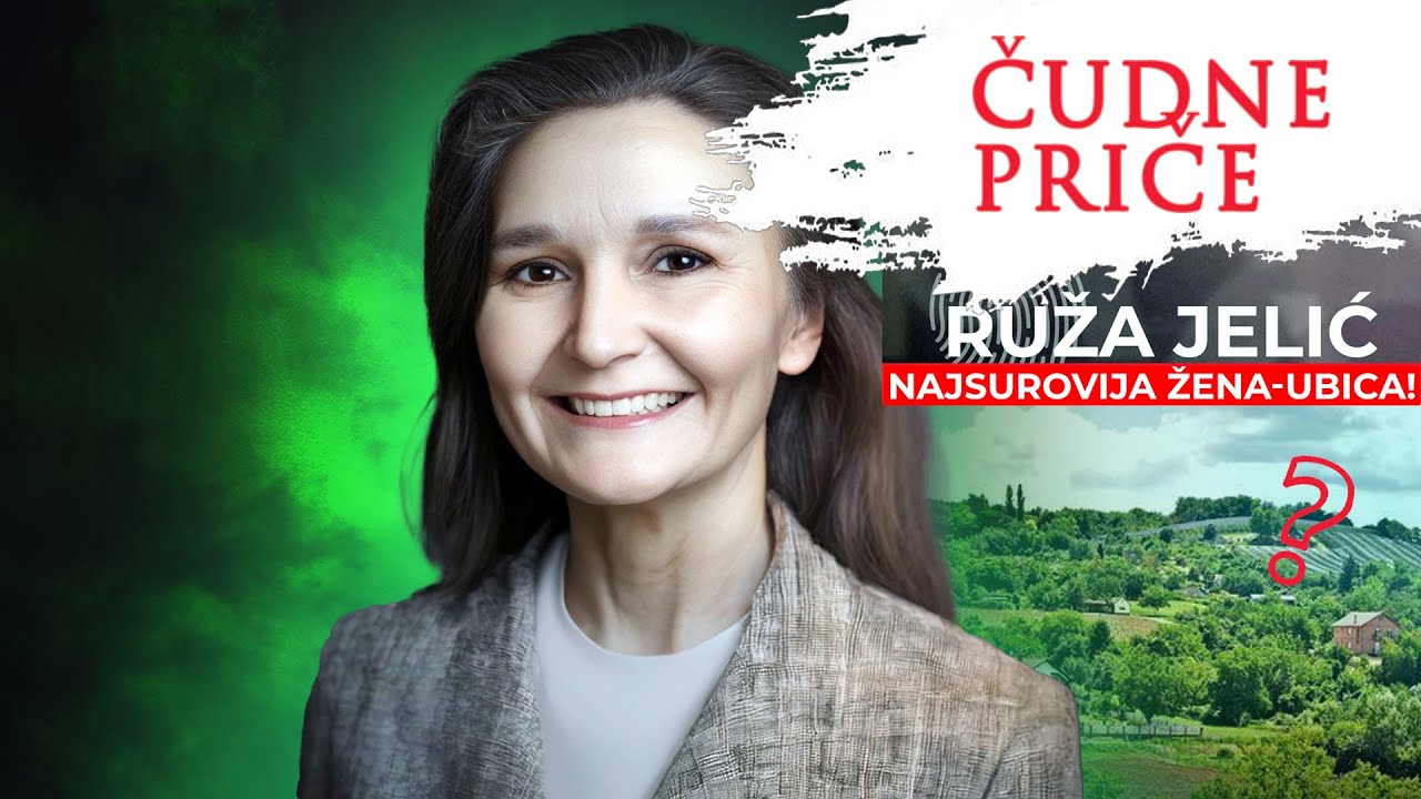 ČUDNE PRIČE 243 - RUŽA JELIĆ najsurovija žena - ubica‼️