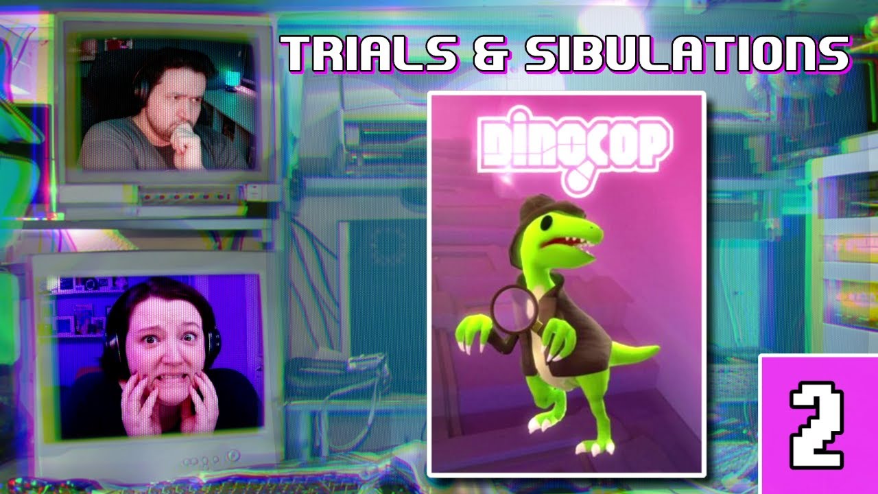 Dinocop | 2 | Trials & Sibulations