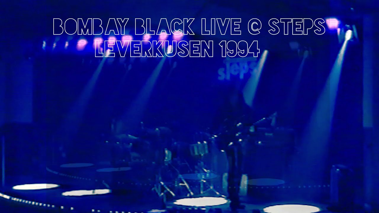 BOMBAY BLACK live @ STEPS Leverkusen 1994
