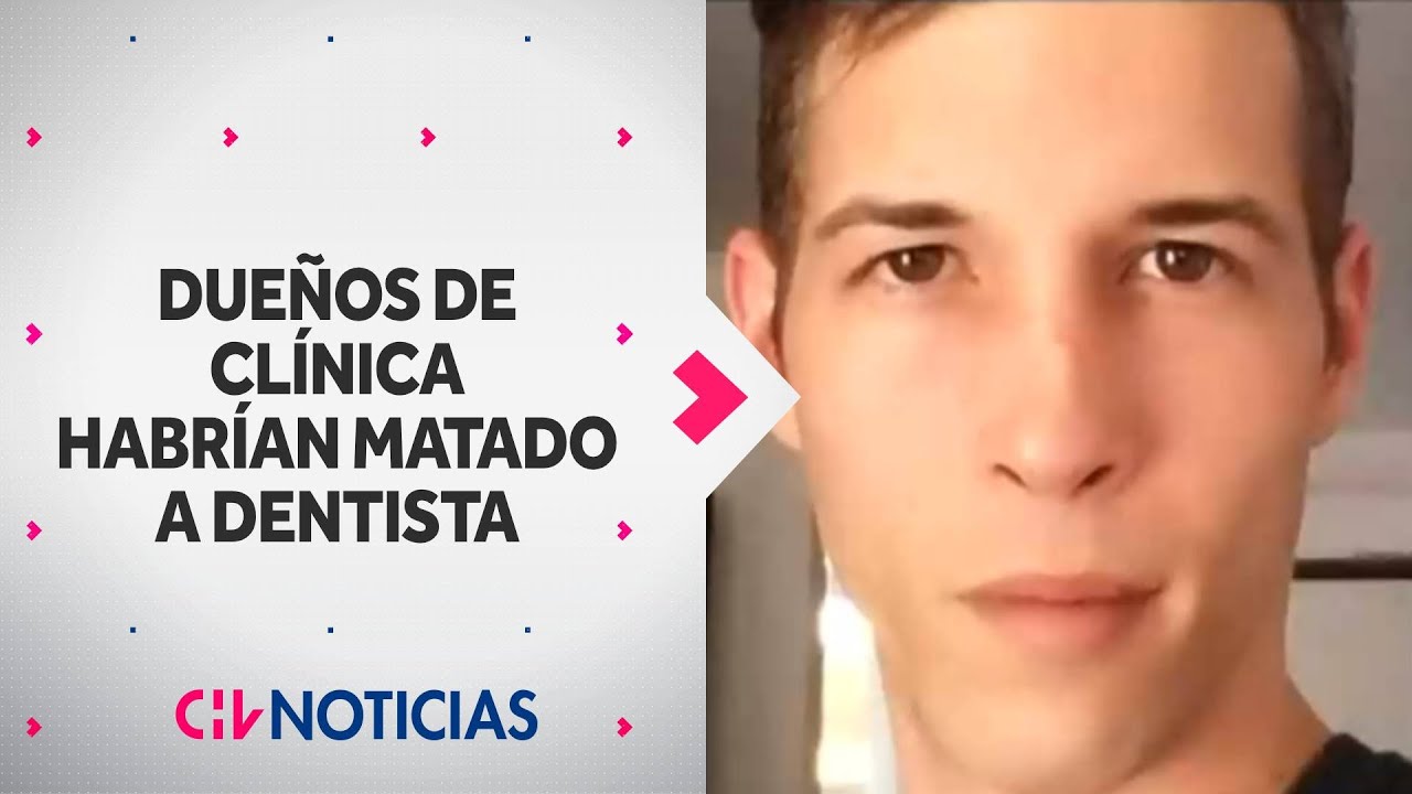 Acusan a dueños de clínica dental de asesinar a joven dentista cubano - CHV Noticias
