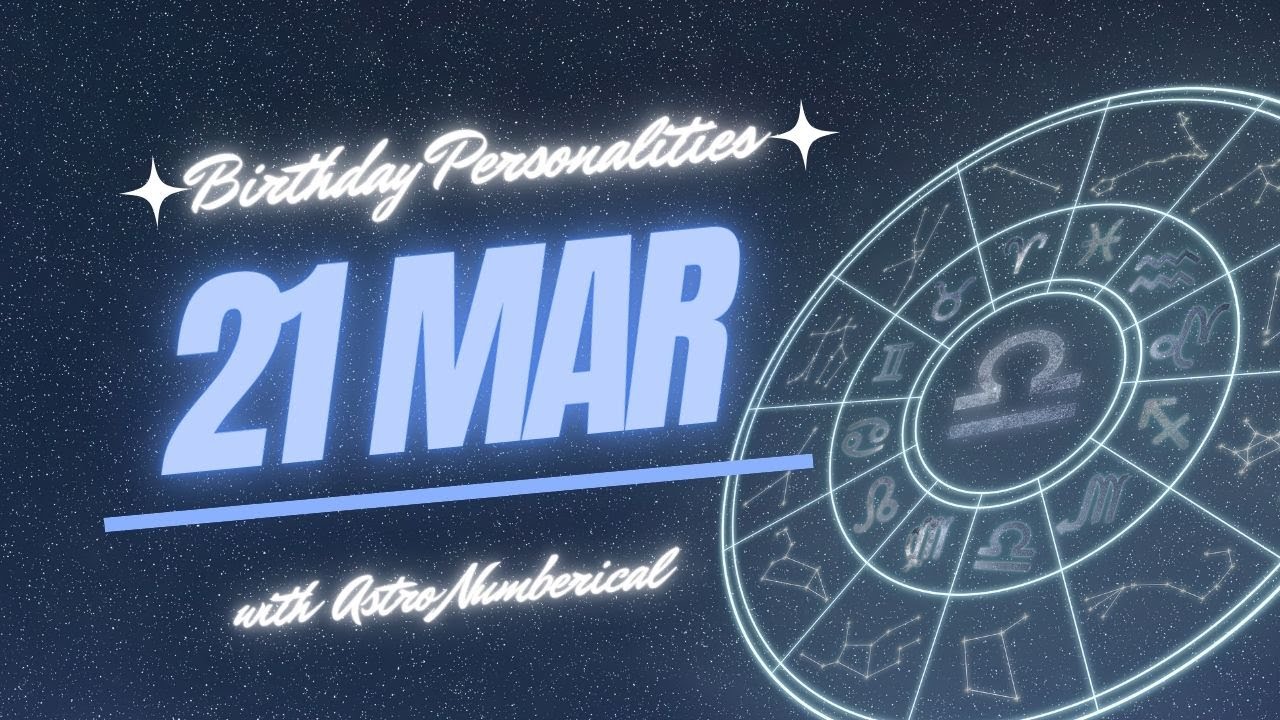21 March Zodiac Horoscope: Birthday Personality & Traits Revealed