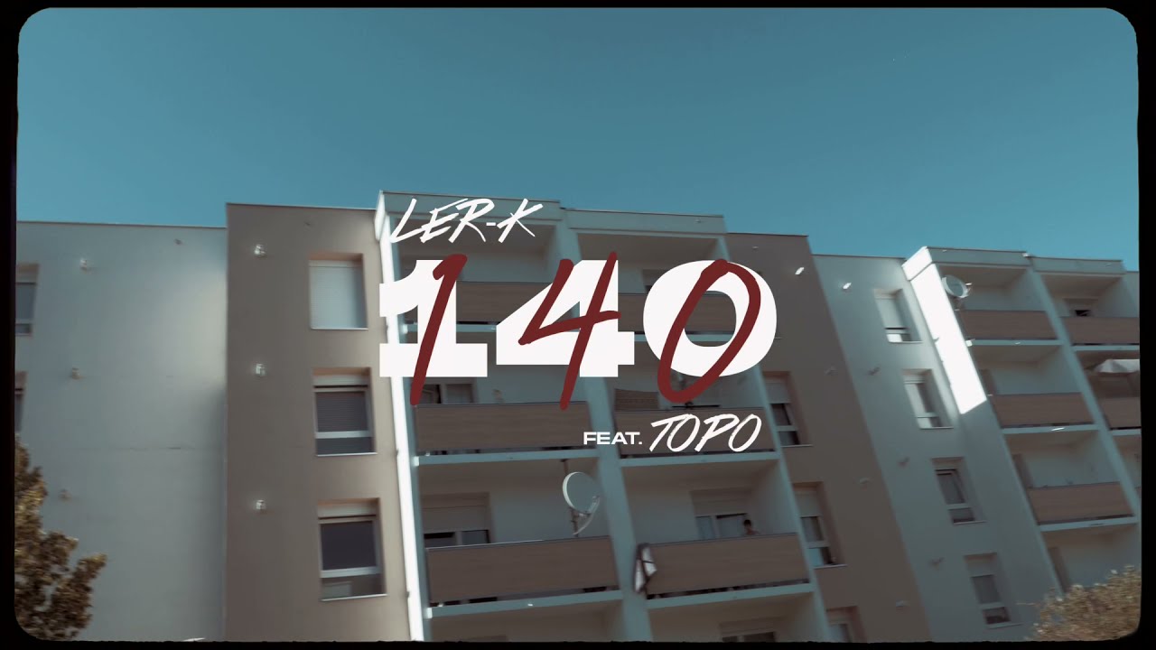 Ler-K - 140 feat Topo (prod. Nerso)