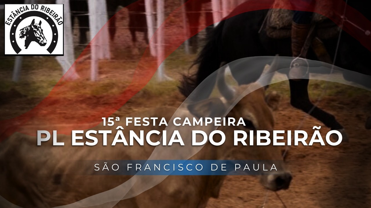 15ª FESTA CAMPEIRA PL ESTÂNCIA DO RIBEIRÃO / SÃO FRANCISCO DE PAULA - RS (SEXTA-FEIRA)