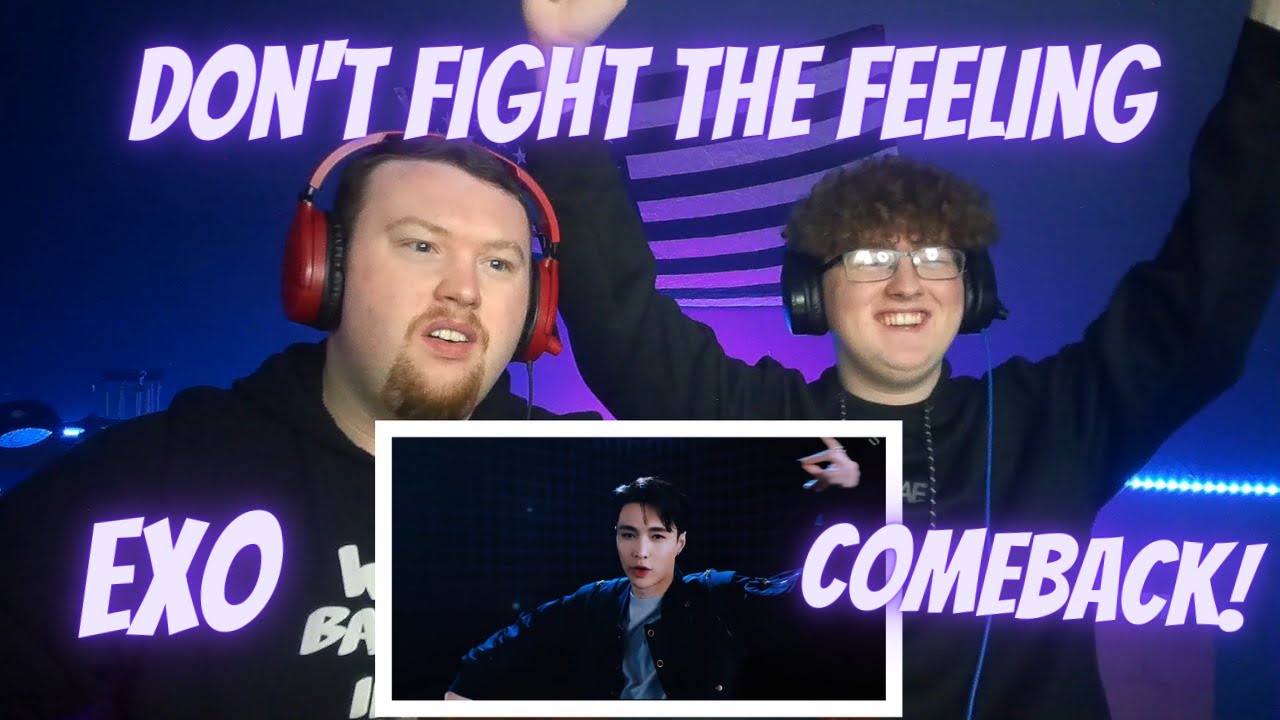 EXO 엑소 'Don't fight the feeling' MV | Comeback Reaction!!