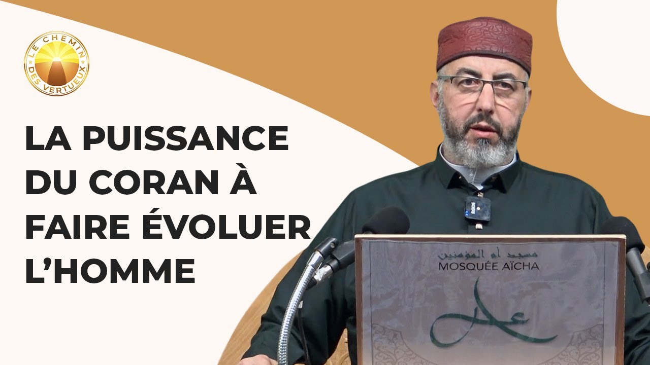 La Puissance du Coran à faire évoluer l’homme