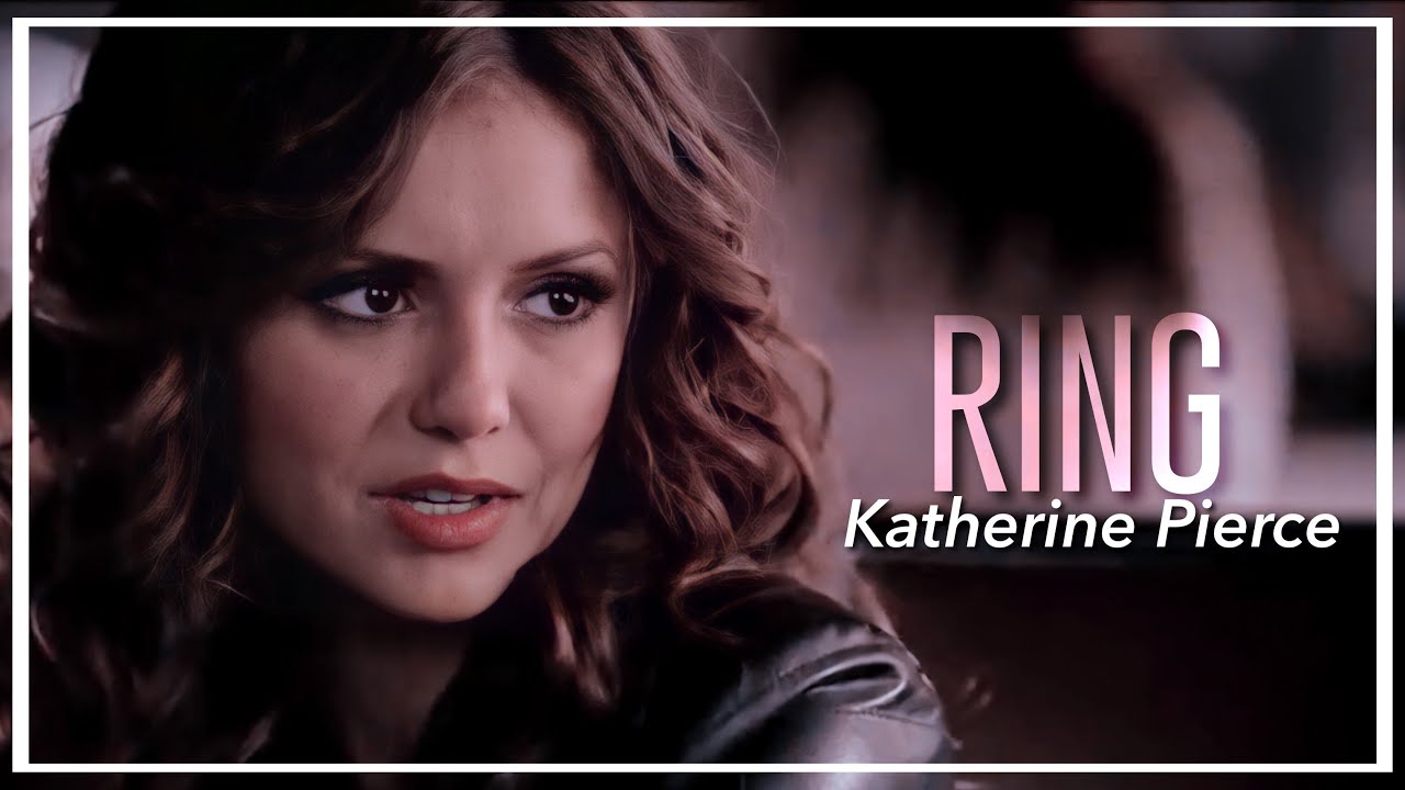 Katherine Pierce || Ring