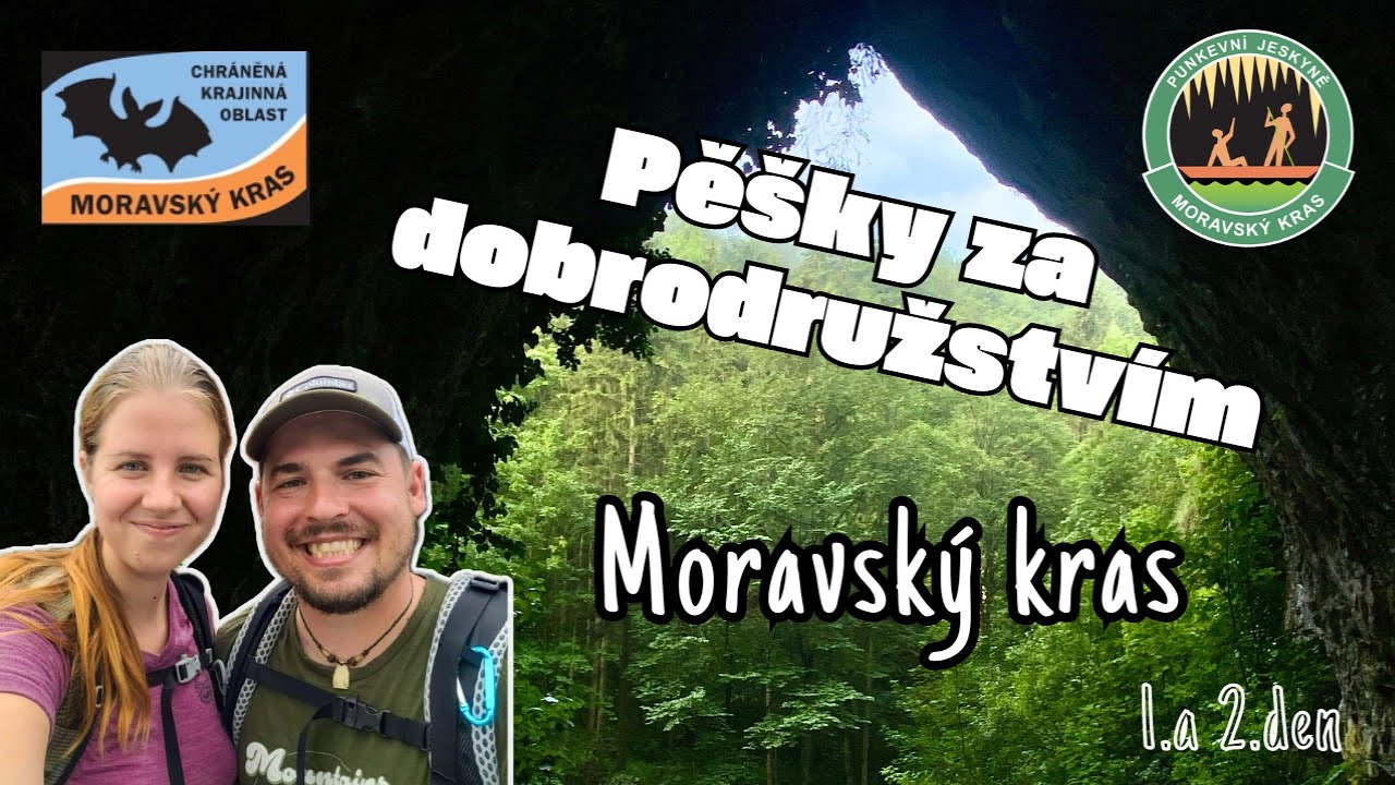 Moravský kras, to nejkrásnější?? |Pěšky za dobrodružstvím| 1. a 2.  den