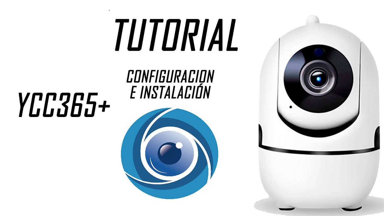 TUTORIAL COMO CONFIGURAR CAMARA YCC365+
