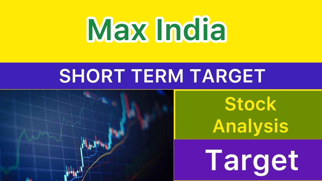 MAX INDIA SHARE TARGET ANALYSIS ✅ MAX INDIA NEWS | MAX INDIA ANALYSIS STOCKS BIG UPDATE 21-07-25