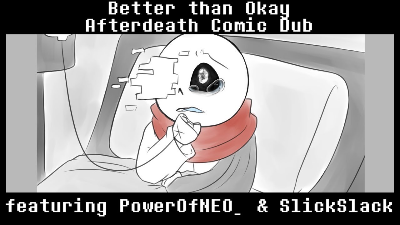 Better than Okay (Afterdeath Comic Dub) (ft. PowerOfNEO_ & SlickSlack)