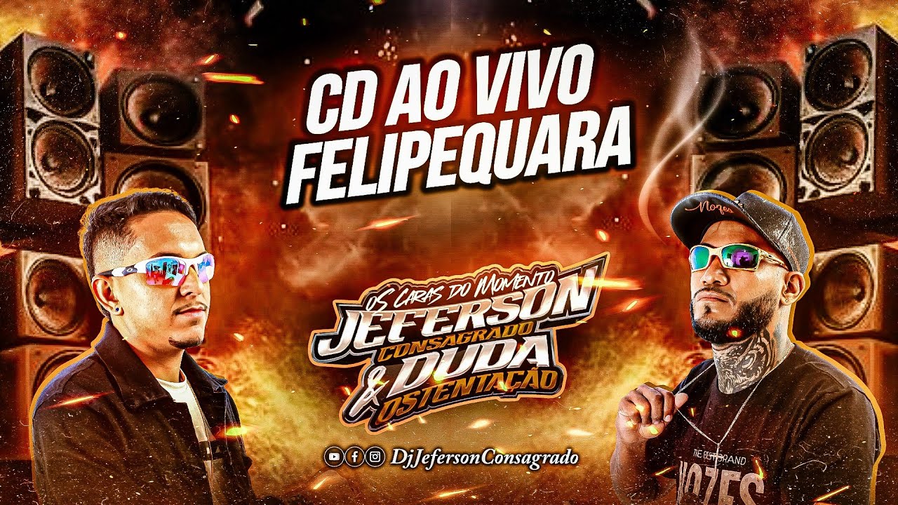 CD FELIPEQUARA CAMETA OS CARAS DO MOMENTO DJ JEFERSON E DJ DUDA 12 JULHO 2025