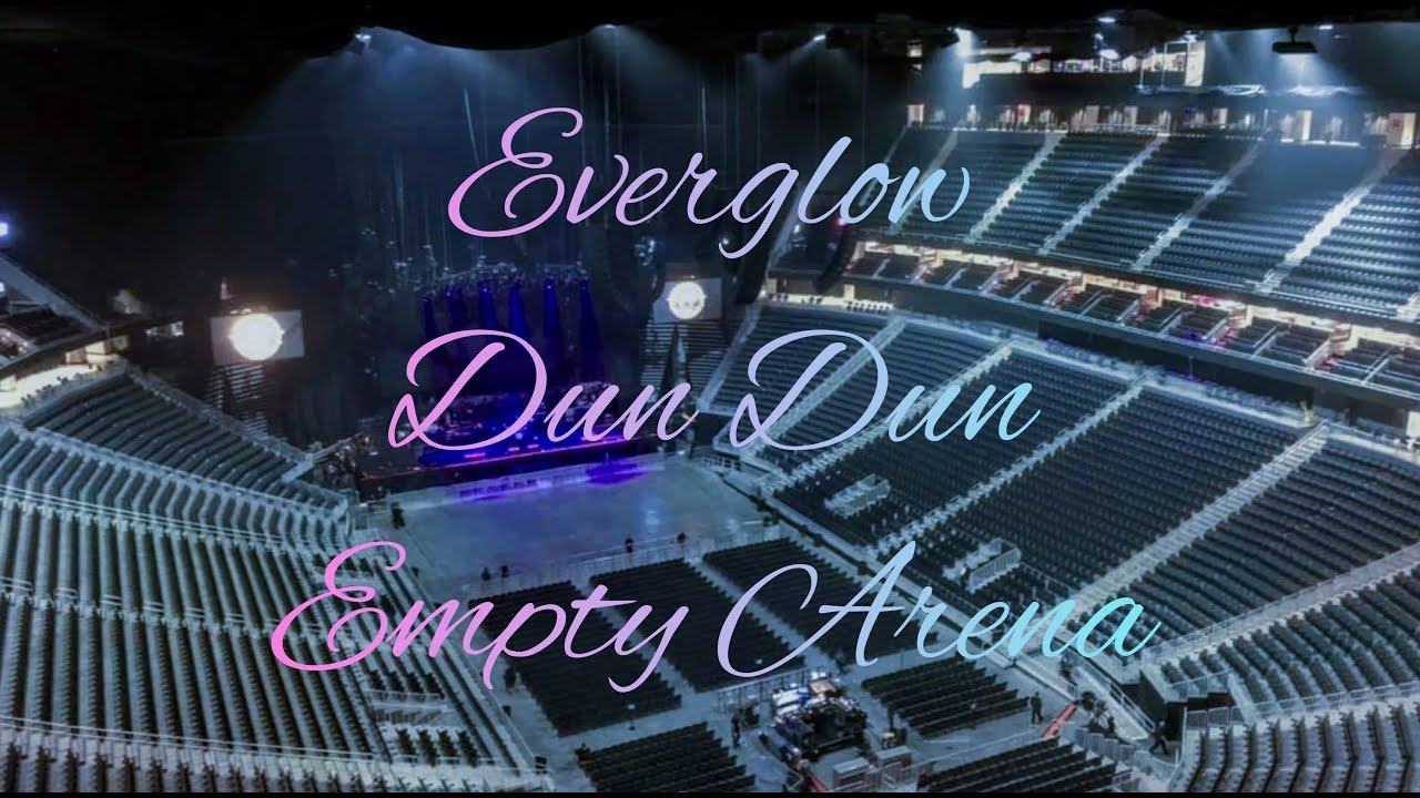 EVERGLOW - DUN DUN | Empty Arena Effect