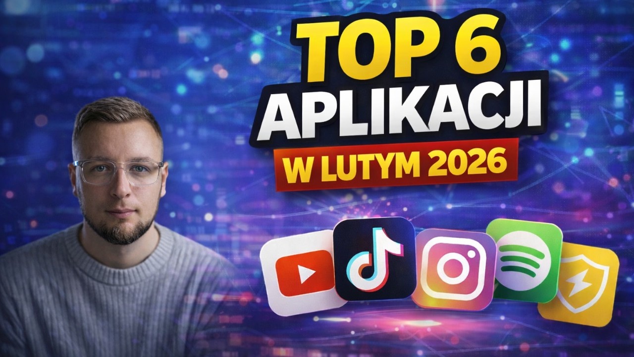 Top 6 aplikacji w lutym 2026