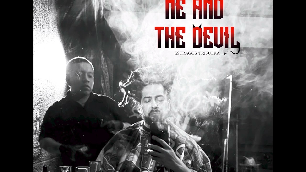 Estragos Is Dead - ME AND THE DEVIL Ft Lolo Samo