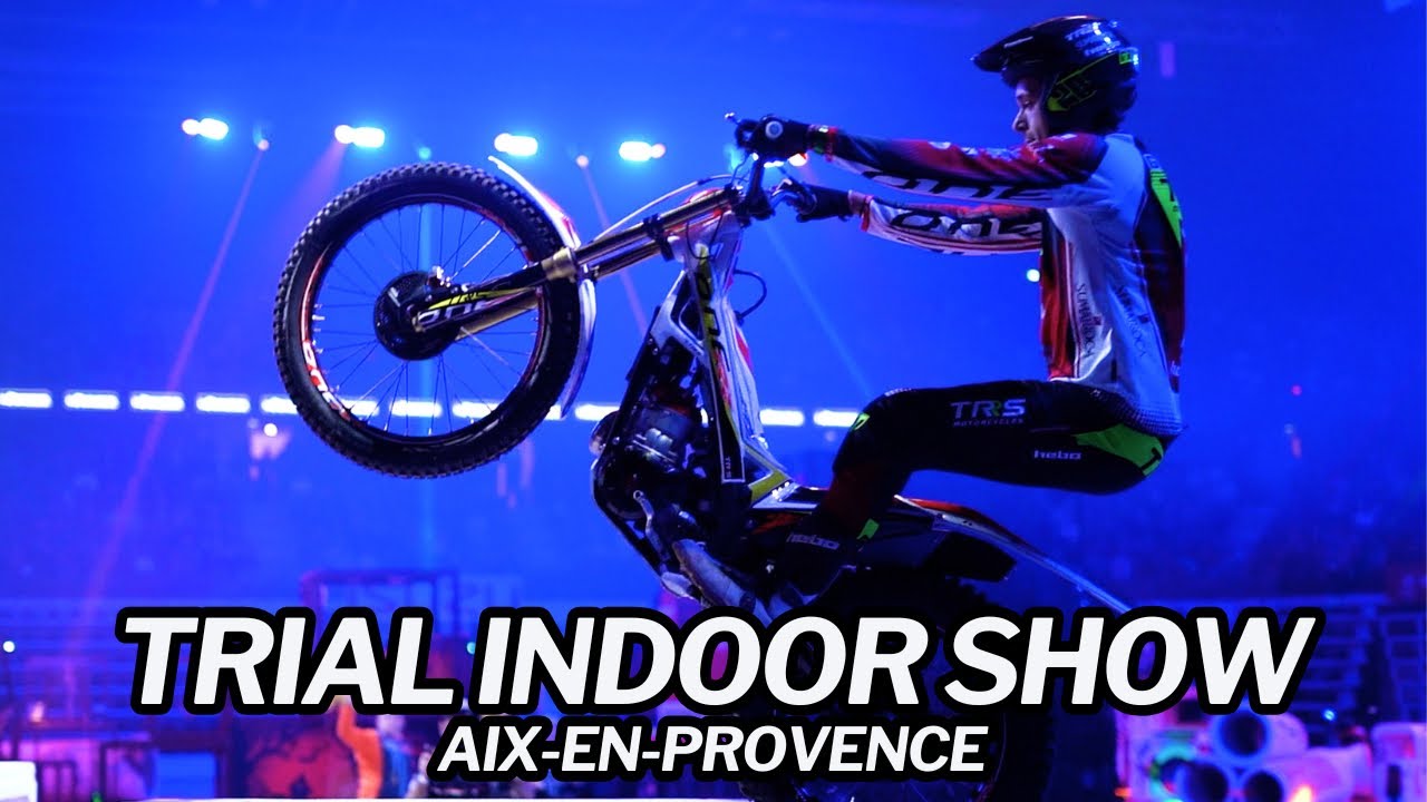 Au coeur du TRIAL INDOOR SHOW d'Aix-en-provence : Gelabert,Justribo,Lampkin,Freixa,Camozzi et Echene