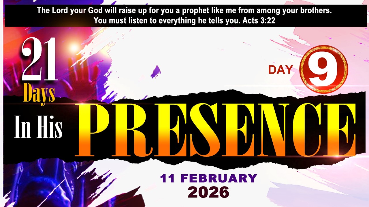 IN HIS PRESENCE || 11 FEB 2026 || DAY 9
