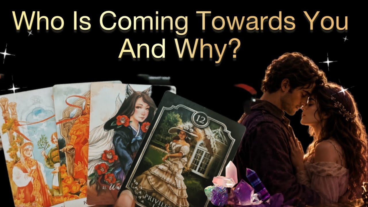 Who Is Coming Towards You And Why? Hindi Tarot Love Reading 