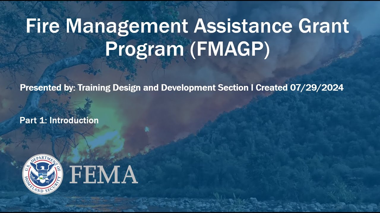 Fire Management Assistance Grants (FMAG) - Overview - Part 1