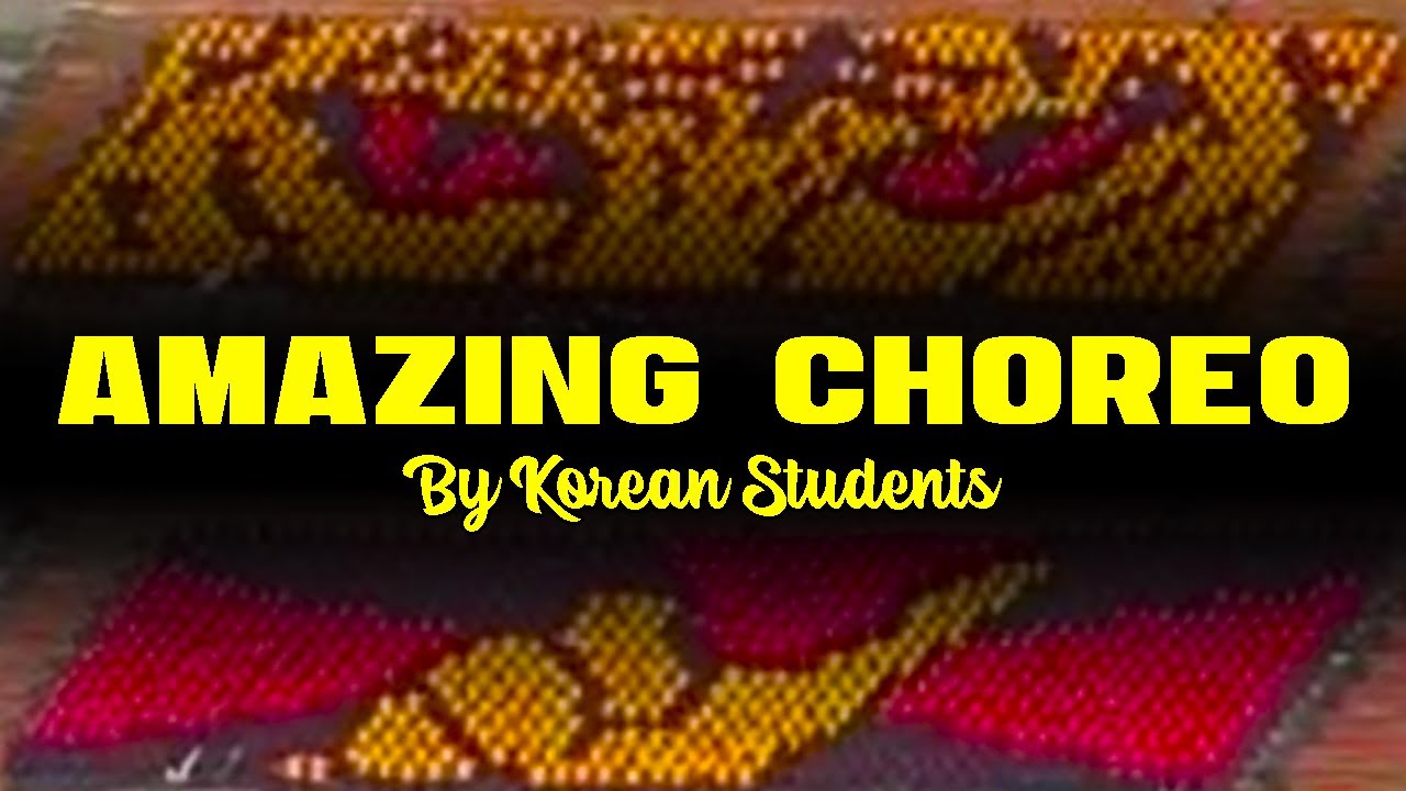Amaaaaazing Choreo by South Korean High School Students! Human LCD
