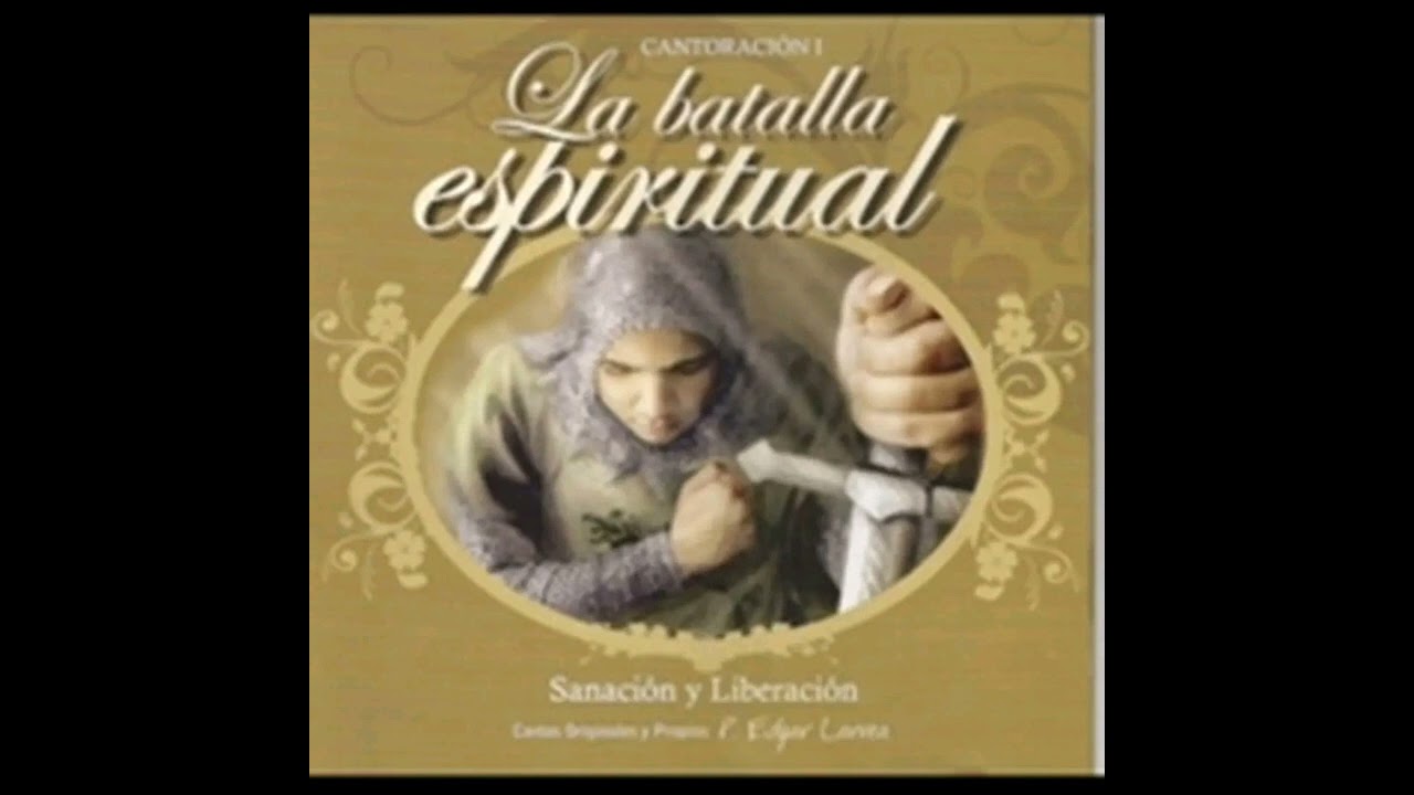 La Batalla Espiritual - Padre Edgar Larrea