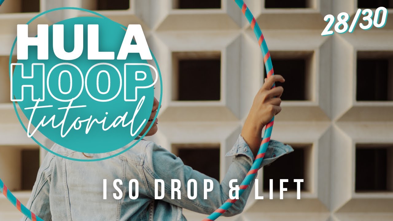 Iso drop & lift HULA HOOP • TUTORIAL 28/30