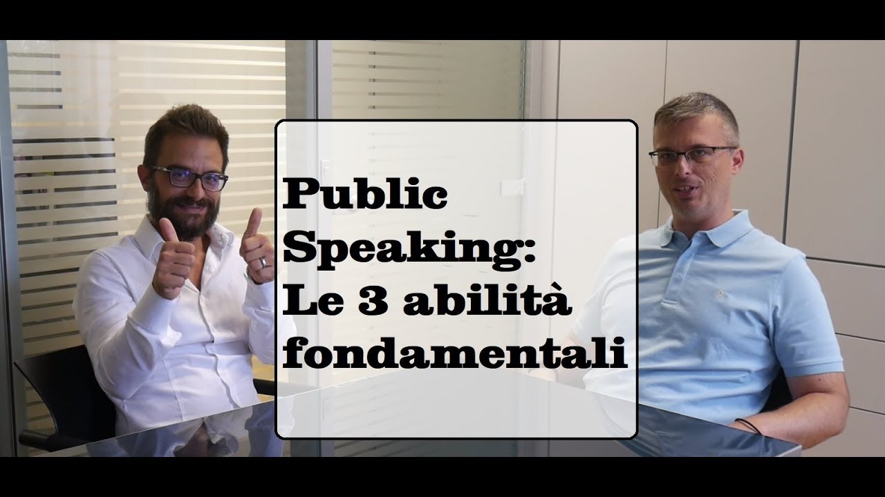 Public Speaking: le Tre Abilità Fondamentali