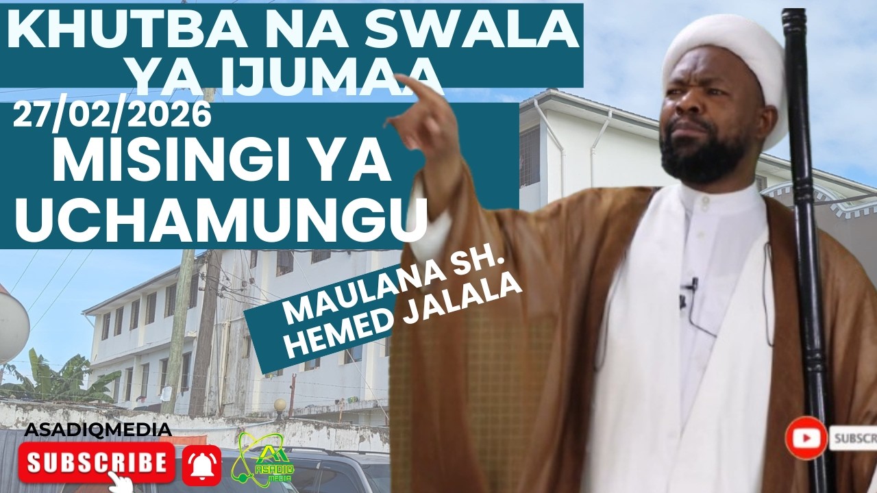 KHUTBA NA SWALA YA IJUMAA 27 2 2026 MASJIDIL GAHADIIR KIGOGO, MADA; MISINGI YA UCHAMUNGU