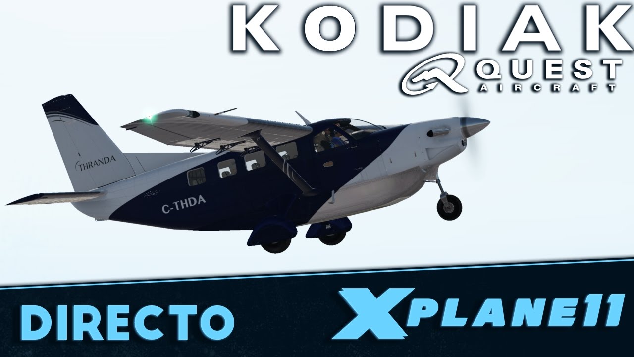Visual por las Canarias | Kodiak Quest [Thranda] | XPlane 11 en Directo!