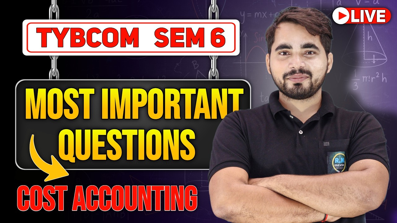 TYBCom Sem 6 Cost Accounting Most Important Questions | Mumbai University | Exam 2026 | Shubham Sir