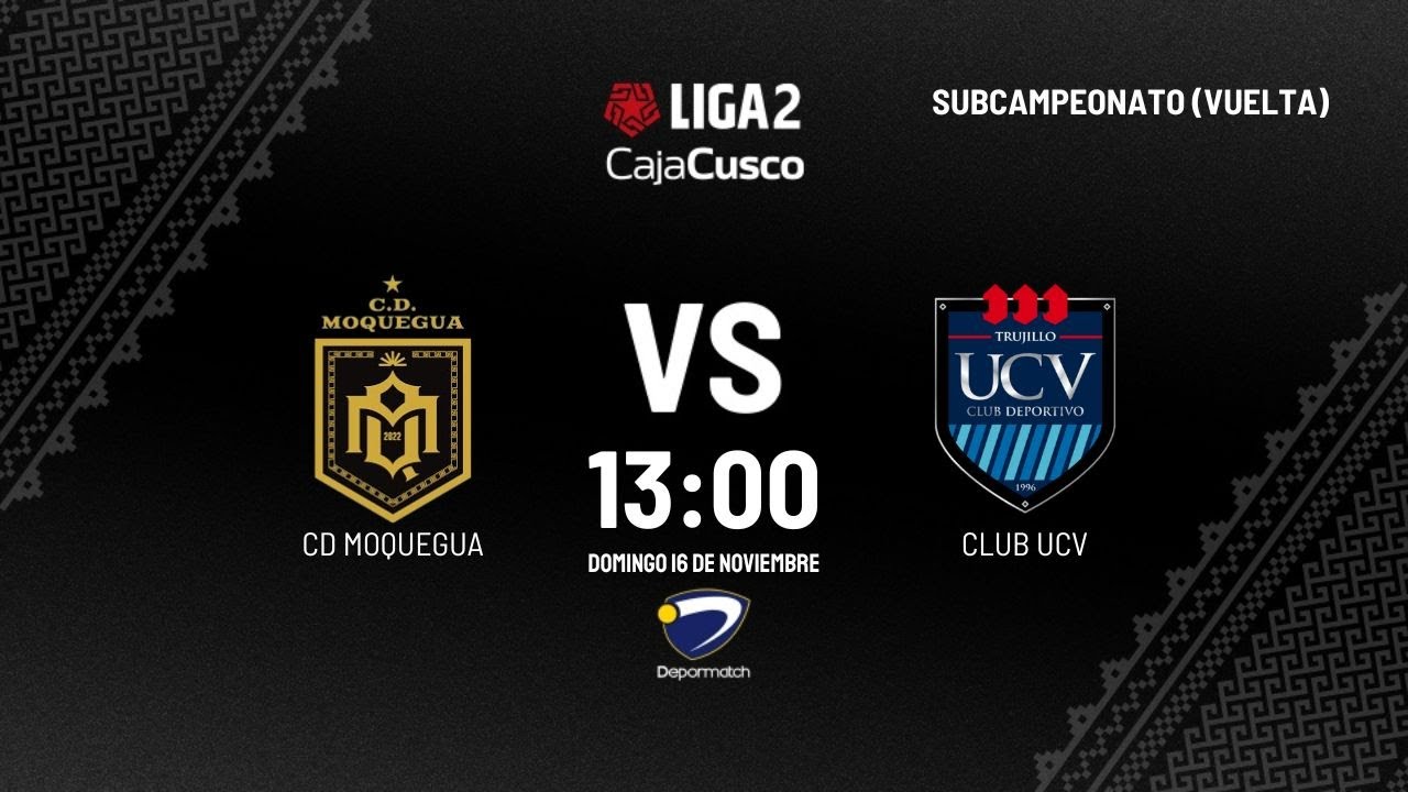 Moquegua vs UCV: Vuelta del Subcampeonato de Liga 2 | Definición 2025
