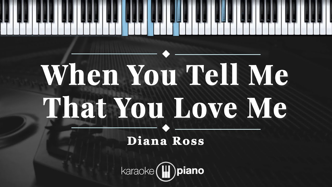 When You Tell Me That You Love Me - Diana Ross | KARAOKE PIANO