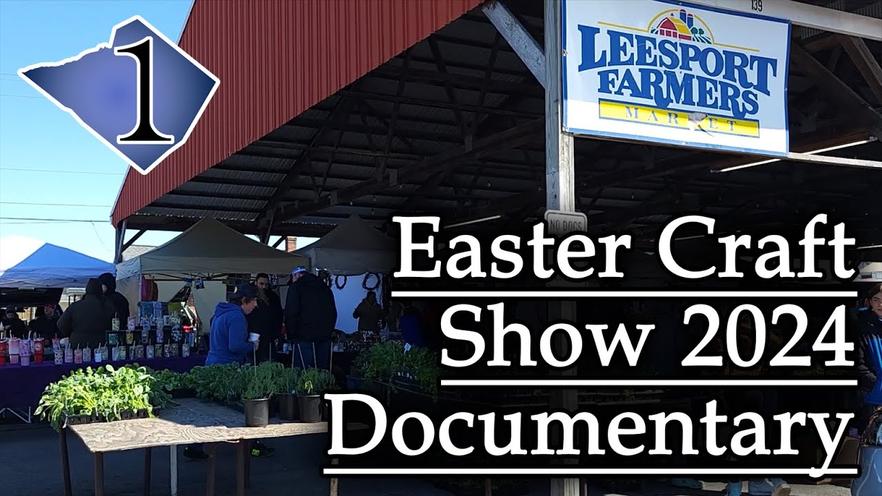 Leesport Farmers Market Easter Craft Show 2024 | Mini-Documentary