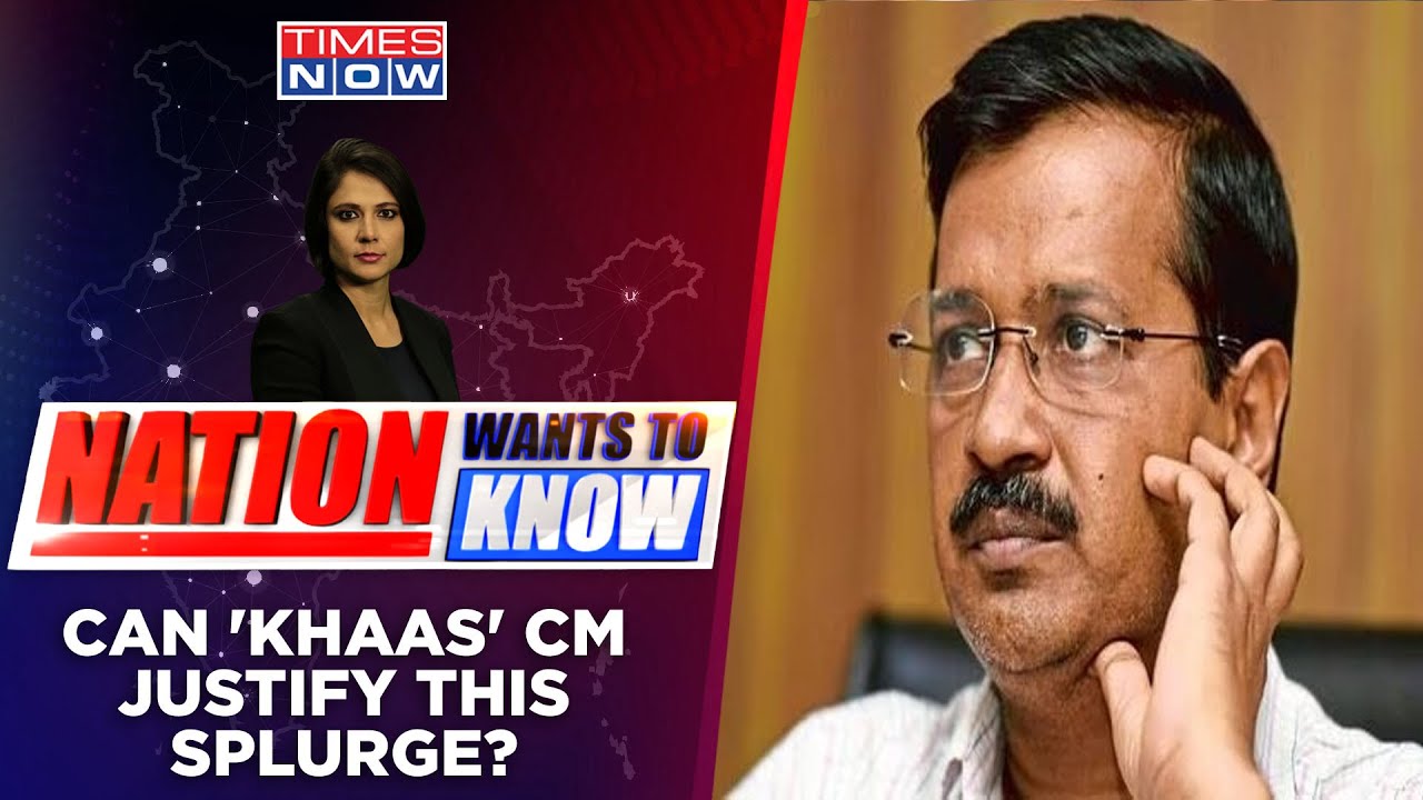 Shocking 'Curtain-Raiser' On Splurge | Kejriwal's 45 Crore 'Secret' Uncovered | Nation Wants To Know