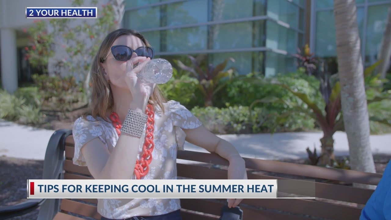 2 Your Health: Tips for keeping cool in the summer heat