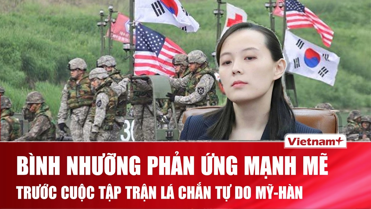 Em gái ông Kim Jong-un cảnh báo “hậu quả khủng khiếp” khi Mỹ và Hàn Quốc tập trận quy mô lớn