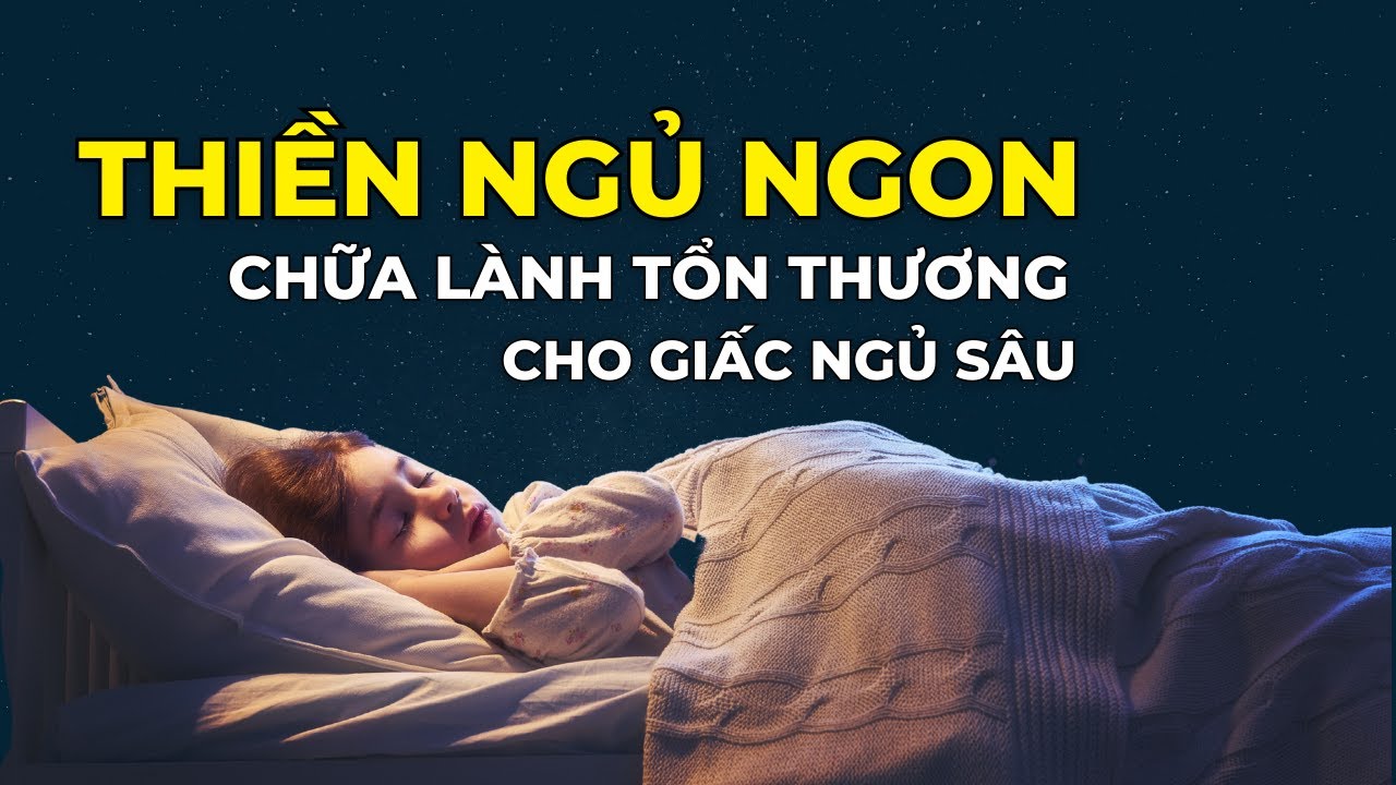 Thiền Ngủ Ngon - Chữa Lành Tổn Thương Tâm Hồn | Thiền Ngủ Kim Ba
