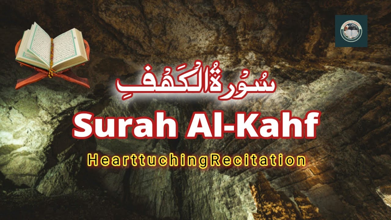 Surah Al-Kahf (The Cave) Kahfi | Hearttuching Recitation | سورۃ الکہف | Quran Tilawat |