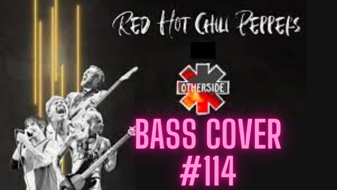RED HOT CHILI PEPPERS Otherside BASS COVER #114