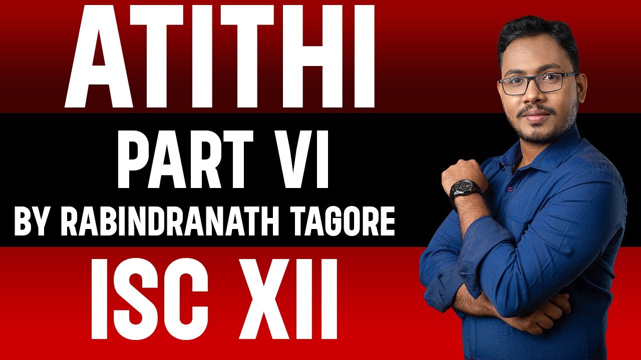 Atithi / Guest by Rabindranath Tagore pt 6 (Explanation In Hindi) | Prism | Short Stories | ISC XII