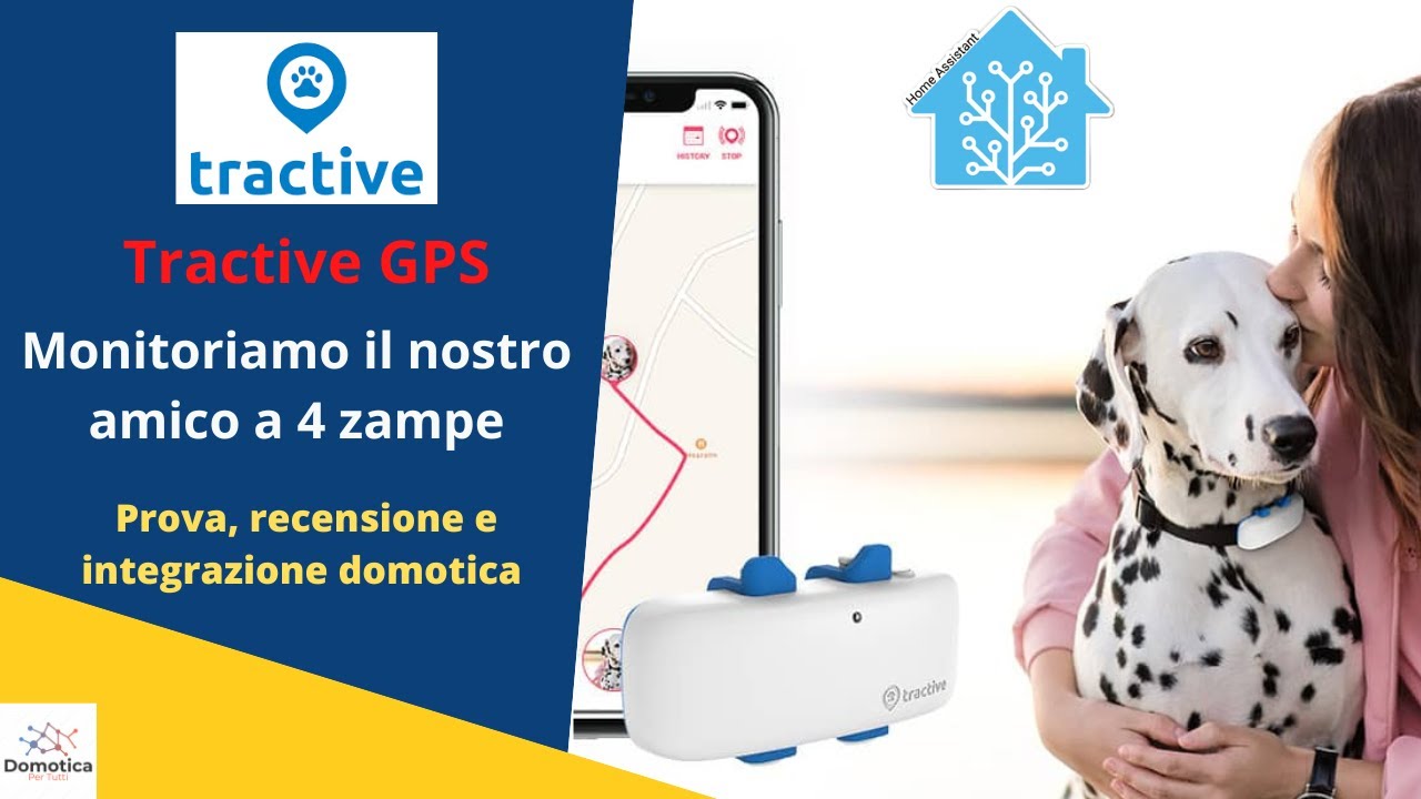 Tractive GPS for DOG: Monitoriamo il nostro amico a 4 zampe attraverso la domotica in home assistant