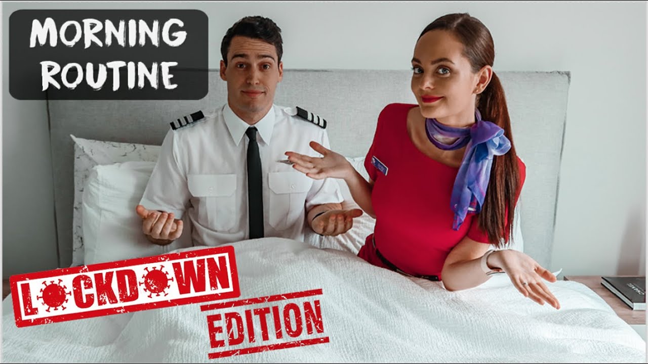 PILOT & CABIN CREW MORNING ROUTINE IN LOCKDOWN