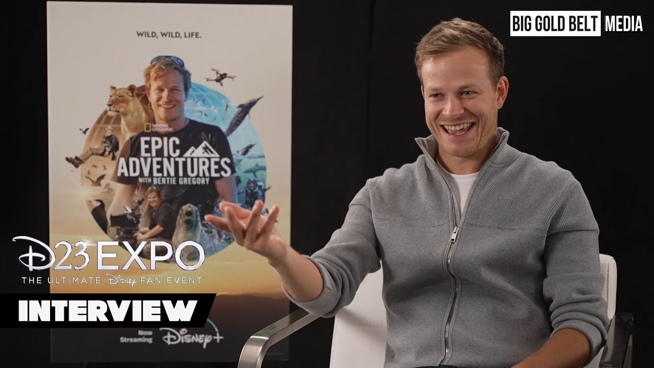 Bertie Gregory Interview | Epic Adventures with Bertie Gregory | D23 Expo 2022