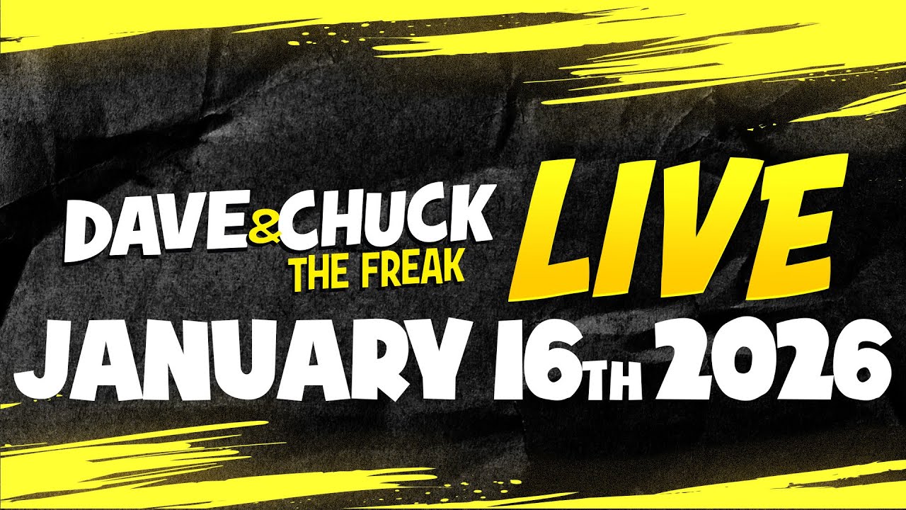 Friday, January 16th 2026 Dave and Chuck the Freak LIVE