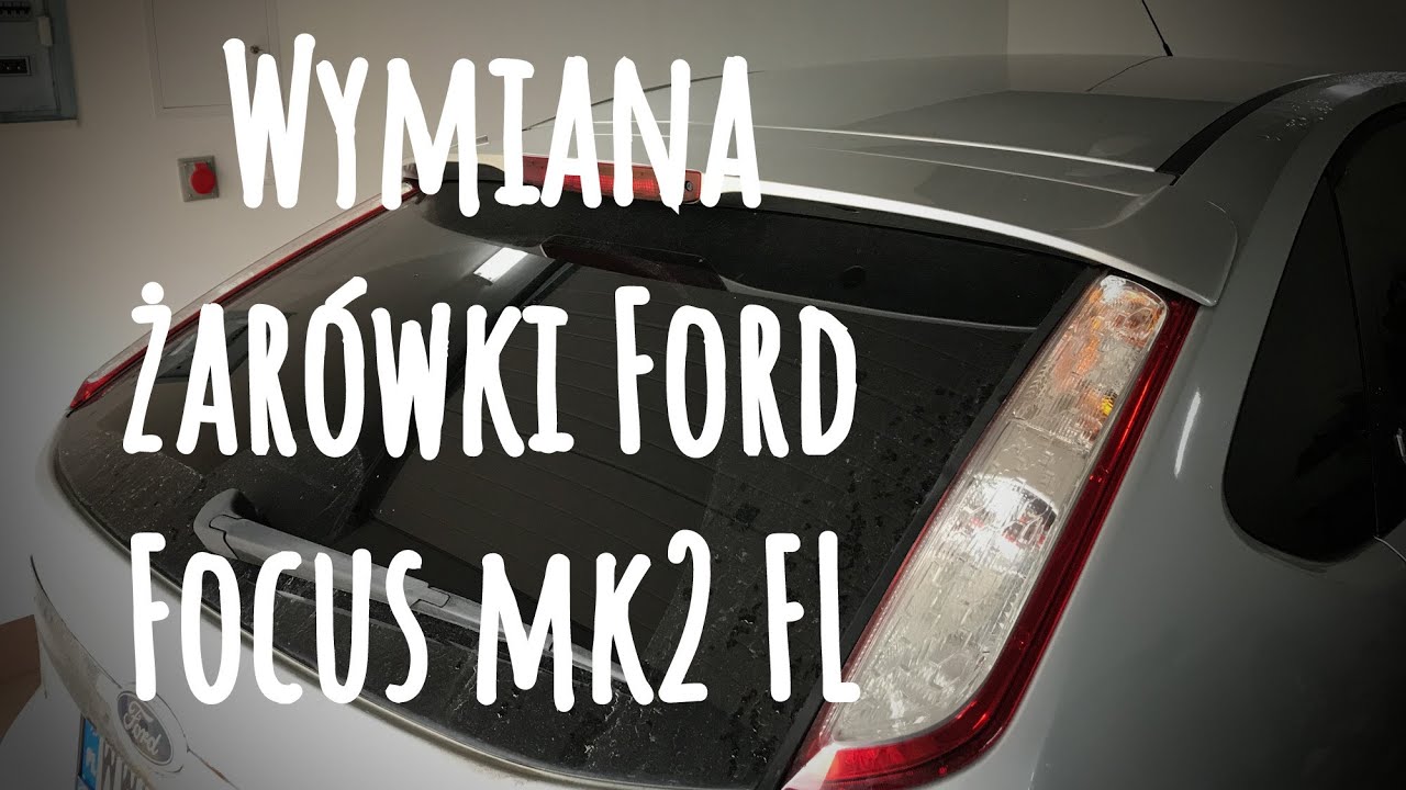 Jak wymienić żarówkę z tyłu Ford Focus mk2 FL