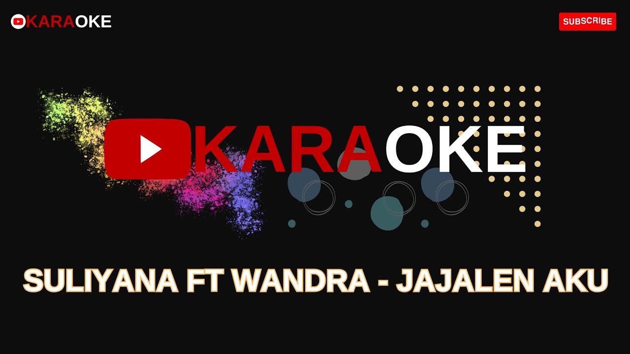 Suliyana Ft Wandra Restusiyan - Jajalen Aku (Karaoke Version) Asli Musik Paling Enak Paling Merdu