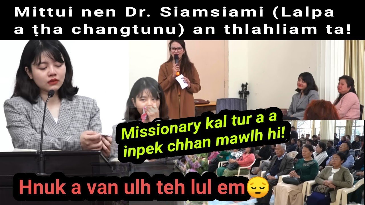 Mittui nen Dr.Siamsiami(Lalpa a ṭha changtunu) Missonary a kal turin thlahliam a ni ta!🙏