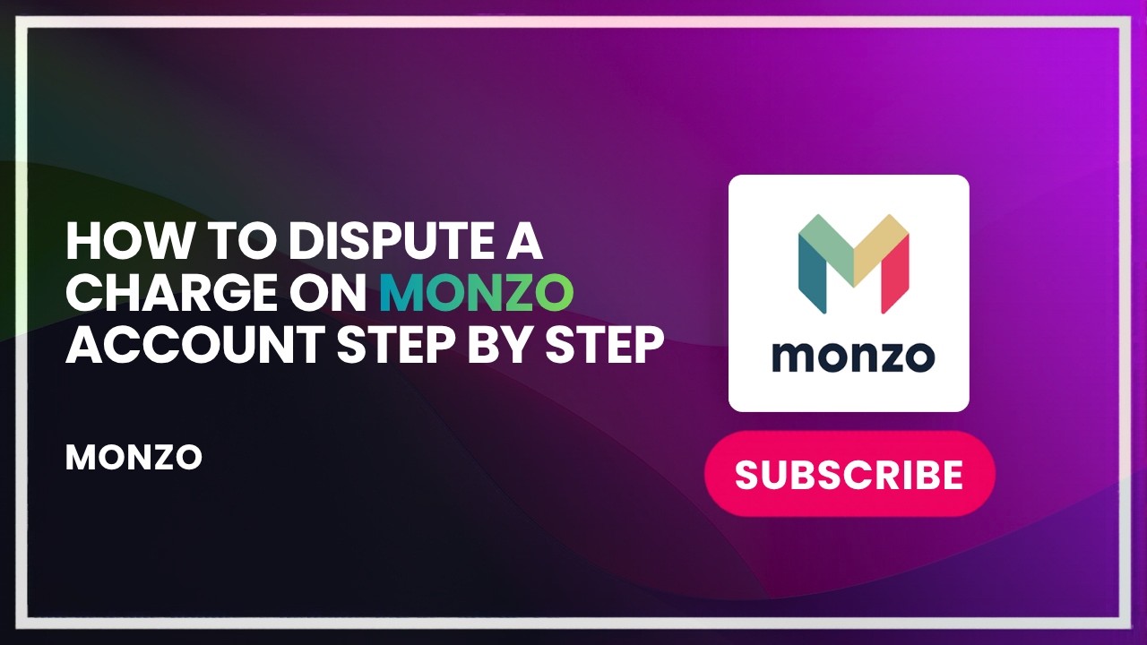 How to Dispute a Charge on Monzo Account Step by Step
