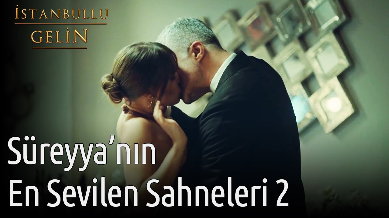 Süreyya'nın En Sevilen Sahneleri 2 | İstanbullu Gelin