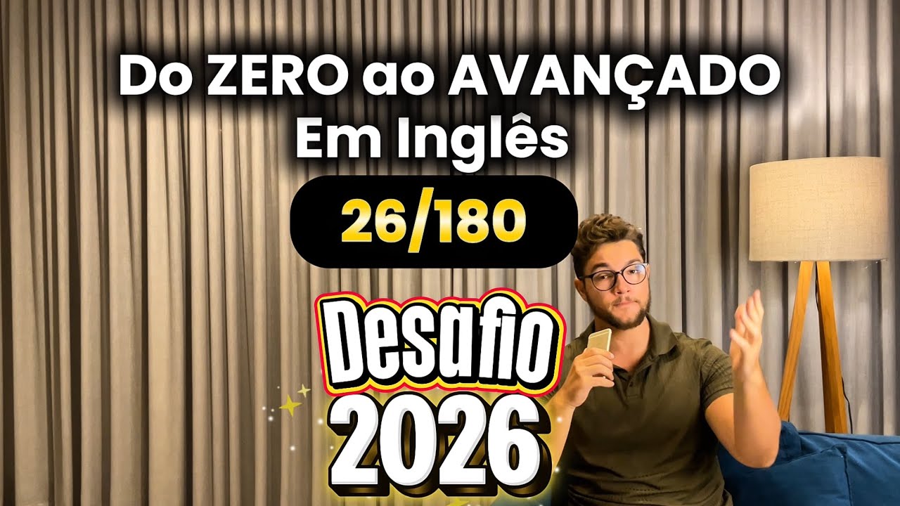 Mini Curso de Inglês Gratuito | do ZERO ao AVANÇADO em 180 dias (DIA 26)